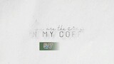 (ENG SUB) 5/7 YOU ARE THE CREAM IN MY COFFEE