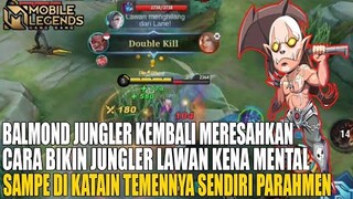 BALMOND JUNGLER MASIH TERLALU OP MUSUH AUTO KENA MENTAL