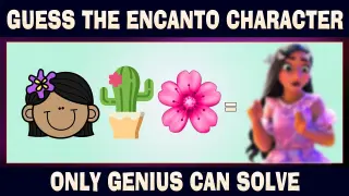 GUESS THE ENCANTO CHARACTER BY EMOJI | Encanto Games For Genius