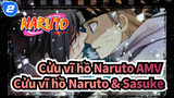 Cửu vĩ hồ Naruto AMV
Cửu vĩ hồ Naruto & Sasuke_2
