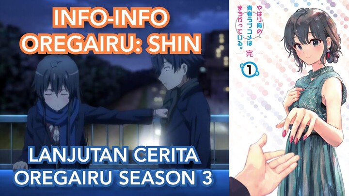Info-Info Tentang Oregairu: Shin (Lanjutan Main Story Oregairu Season 3)