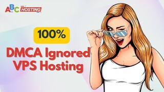 100% DMCA Ignored VPS Hosting | DMCA Ignored Hosting