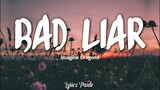 BAD LIAR - Imagine Dragons (Lyrics)🎵