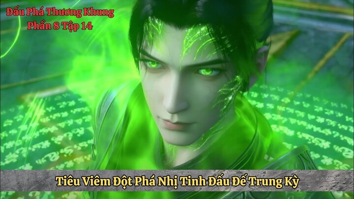 Đấu Phá Thương Khung Phần 8 Tập 14 Vietsub | Tiêu Viêm Đột Phá Nhị Tinh Trung Kỳ Đấu Đế