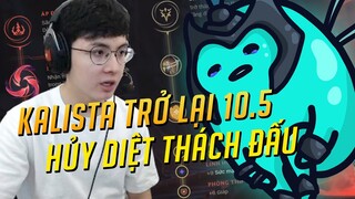 MANG KALISTA TRỞ LẠI META 10.5 SỬ DỤNG LẠI THỬ MƯA KIẾM ? ll NOWAY DAILY