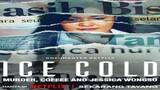 Ice Cold Murder, Coffee and Jessica Wongso (2023) SubIndo