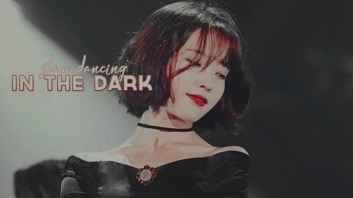 ♡ᵎ ↷․ ․ ․ slow dancing in the dark  // IU (lee jieun) [FMV]