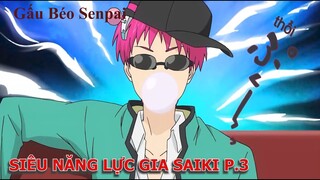 Siêu Năng Lực Gia Saiki P3  | Tóm Tắt Phim Anime Hay | Gấu béo senpai