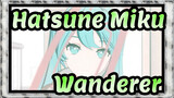 [Hatsune Miku MMD] Wanderer
