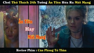 Nhận Thử Thách 24h Tưởng Ăn Tiền Hóa Ra Đi Bán Muối | Review Phim: Căn Phòng Tử Thần