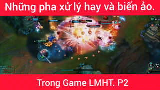 Những pha xử lý hay và biến ảo nhất trong LMHT #videohaynhat