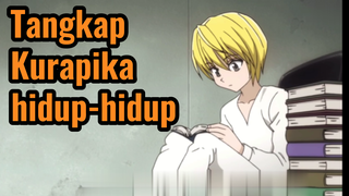 Tangkap Kurapika hidup-hidup