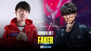 Tâm thư Esports Số 7 | FAKER | Tôi ở đây là để chiến thắng