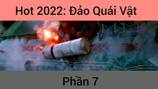 Hot 2022: Phim Đảo Quái Vật #7