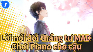 [Lời nói dối tháng tư]Tớ muố chơi Piano cho cậu_1