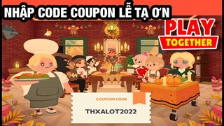 Nhập Mã Code Coupon Lễ Tạ Ơn 2022 | Play Together