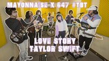 Love Story - Taylor Swift | Mayonnaise x 647 #TBT