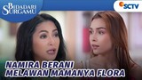 TOP Namira! Berani Melawan Mamanya Flora | Bidadari Surgamu - Episode 288