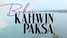 Bukan kahwin paksa episode 11