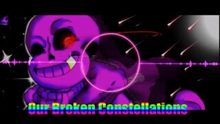 [เพลง Undertale] กลุ่มดาวที่แตกสลายของเรา/Our Broken Constellations