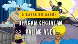 5 Karakter anime dengan kekuatan paling aneh