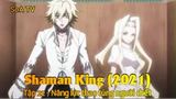 Shaman King (2021) Tập 22 - Năng lực thao túng người chết