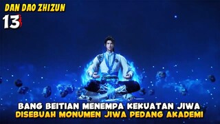 Su Beitian Menempa Kekuatan Jiwa Disebuah Monumen Kuno - Dan Dao Zhizun Episode 13