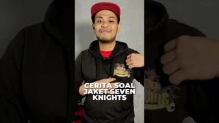 Cerita Tentang Jaket Seven Knights