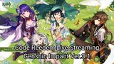 New Kode Live Streaming Genshin Impact Ver. 3.1 _ Code Reedem 300 Primogems