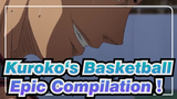 Kuroko‘s Basketball|Epic Beat-Synced Compilation！All Members are super Cool！！！！