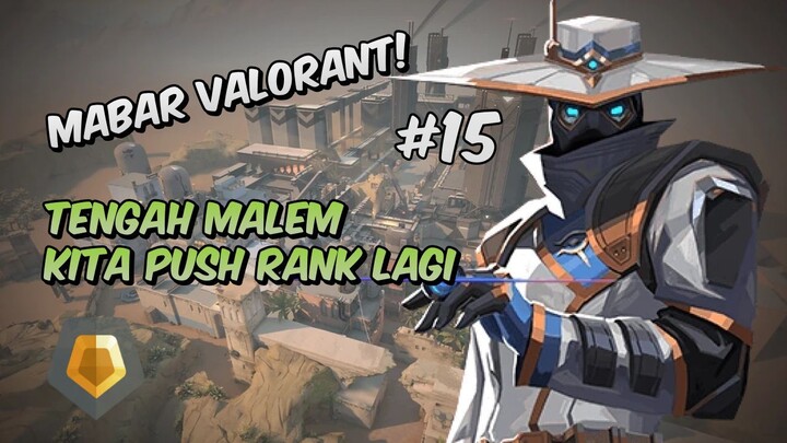 Tengah Malem Gas Push Rank! - Valorant Indonesia #15