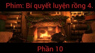 Review phim: Bí quyết luyện rồng 4 phần 10