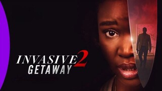 WATCH  Invasive 2- Getaway 2025 - Link In The Description