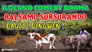 ILOCANO COMEDY DRAMA | DAGITI DINGWEN | BALSAMO SURSURANDO THROWBACK 05