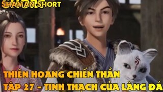 Thiên Hoang Chiến Thần Tập 27 - Tinh thạch của Làng Đá!