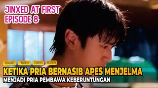 Jinxed at First Episode 8 - Alur Cerita Drama Korea, Kisah Pria Paling Apes di Muka Bumi