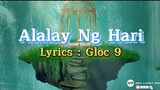 ALALAY NG HARI (Lyrics) GLOC-9 | OPM RAP | TUNOG KALYE | PINOY ROCK@Gloc9official