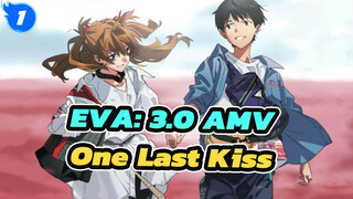 [EVA: 3.0 AMV] Goodbye, All EVANGELION - One Last Kiss_1
