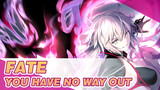FATE|【Noble Phantasm Liberation/3rd Anniversary】You have no way out!!!