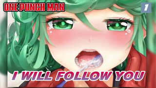 I Will Follow You Even If The World Doesn't Approve! | One-Punch Man_1