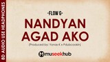 Flow G - Nandyan Agad Ako (8D Audio Copy) 🎵