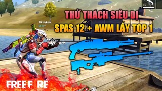 [Garena Free Fire] Thử thách chỉ dùng SPAS 12 + AWM lấy Top 1 | TTD