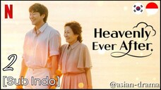 Heavenly Ever After (2025) – Eps. 02 [Sub Indo]