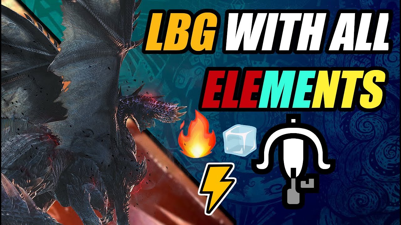 Lbg With All Elements For Alatreon Mhw Iceborne Elemental Lbg Counter Build Bilibili