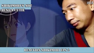 REACTION SHIKIMORI EPISODE 2 #12