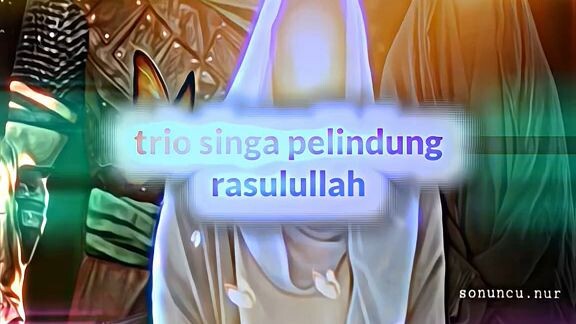 Trio singa pelindung Rasulullah🤔