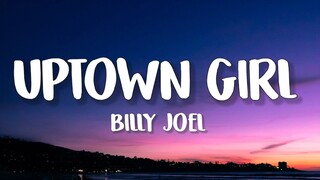 Billy Joel - Uptown Girl (Lyrics)