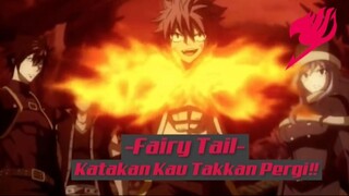 Fairy Tail - Katakan Kau Takkan Pergi❗❗