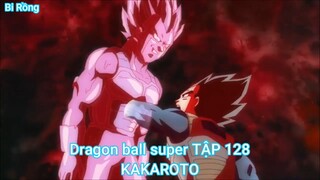 Dragon ball super TẬP 128-KAKAROTO