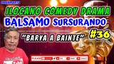ILOCANO COMEDY || BARYA A BAINTE | BALSAMO SURSURANDO 36